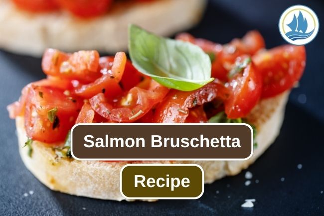 Here Are Salmon Bruschetta Recipe You Should Try
